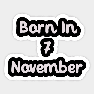 Born In 7 November Sticker